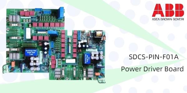 Placa de controlador de potencia SDCS-PIN-F01A de ABB: un componente crítico para sistemas de accionamiento de CC